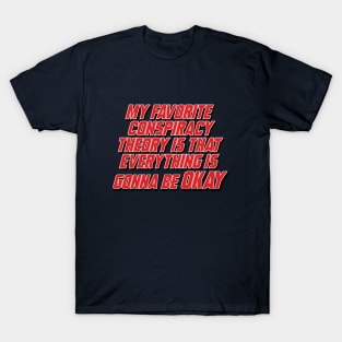 My favorite conspiracy theory T-Shirt